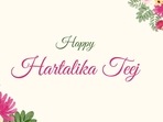 Hartalika Teej 2022: Wishes, images, quotes to share Hartalika Teej 2022: Wishes, images, quotes to share