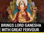 INDIA BRINGS LORD GANESHA HOME WITH GREAT FERVOUR