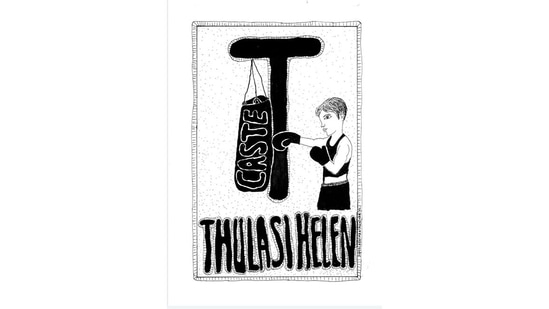 T is for Thulasi Helen: She floats like a butterfly, stings like a bee and is called the Lady Muhammed Ali of India. Thulasi Helen is a former boxer from Chennai. She ran away from home at 14, to escape child marriage, and worked her way up the boxing ranks, winning her first YMCA championship in 2000. She even beat Olympic medallist Mary Kom in 2011.(Image courtesy: Anti-Caste Alphabets; Sunil Abhiman Awachar, Coral and Panther’s Paw Publication)