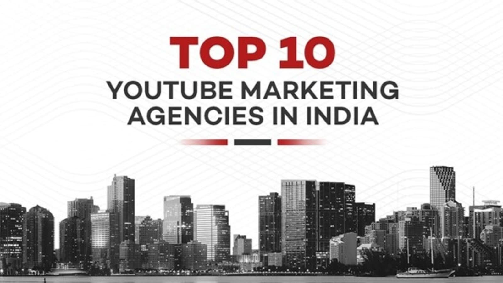 Which Are The Top 10 YouTube Marketing Agencies/Companies In India?