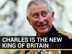 CHARLES IS THE NEW KING OF BRITAIN CHARLES IS THE NEW KING OF BRITAIN