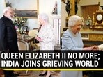 QUEEN ELIZABETH II NO MORE; INDIA JOINS GRIEVING WORLD
