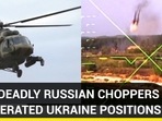 HOW DEADLY RUSSIAN CHOPPERS OBLITERATED UKRAINE POSITIONS HOW DEADLY RUSSIAN CHOPPERS OBLITERATED UKRAINE POSITIONS