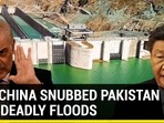 HOW CHINA SNUBBED PAKISTAN AMID DEADLY FLOODS