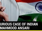 THE CURIOUS CASE OF INDIAN 'SPY' MAHMOOD ANSARI THE CURIOUS CASE OF INDIAN 'SPY' MAHMOOD ANSARI
