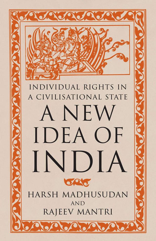 A New Idea of India: Individual Rights in a Civilizational Stateby began with a section titled India, that is Bharat, and ended with one on Decolonizing the Indian State