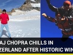 NEERAJ CHOPRA CHILLS IN SWITZERLAND AFTER HISTORIC WIN