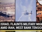 ISRAEL FLAUNTS MILITARY MIGHT AMID IRAN, WEST BANK TENSIONS