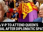 CHINA V-P TO ATTEND QUEEN’S FUNERAL AFTER DIPLOMATIC SPAT CHINA V-P TO ATTEND QUEEN’S FUNERAL AFTER DIPLOMATIC SPAT