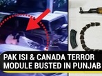 PAK ISI & CANADA TERROR MODULE BUSTED IN PUNJAB PAK ISI & CANADA TERROR MODULE BUSTED IN PUNJAB