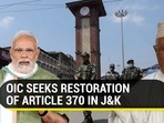 OIC SEEKS RESTORATION OF ARTICLE 370 IN J&K OIC SEEKS RESTORATION OF ARTICLE 370 IN J&K