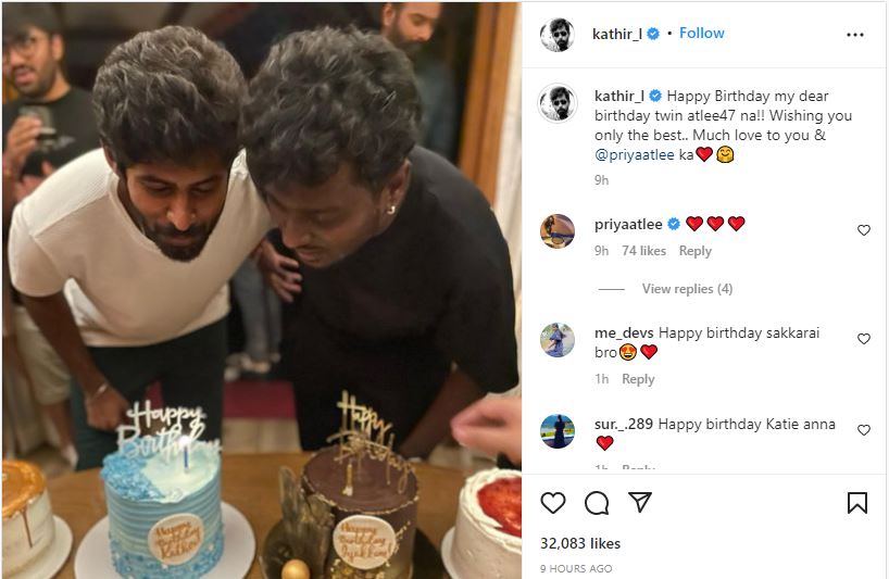 Kathir, who shares his birthday with Atlee, also shared a post on Instagram as they celebrated the occasion together.