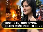 FIRST IRAN, NOW SYRIA HIJABS CONTINUE TO BURN FIRST IRAN, NOW SYRIA HIJABS CONTINUE TO BURN