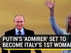 PUTIN'S 'ADMIRER' SET TO BECOME ITALY'S 1ST WOMAN PM PUTIN'S 'ADMIRER' SET TO BECOME ITALY'S 1ST WOMAN PM