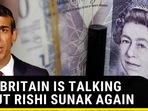 WHY BRITAIN IS TALKING ABOUT RISHI SUNAK AGAIN WHY BRITAIN IS TALKING ABOUT RISHI SUNAK AGAIN