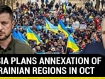 RUSSIA PLANS ANNEXATION OF 4 UKRAINIAN REGIONS IN OCT RUSSIA PLANS ANNEXATION OF 4 UKRAINIAN REGIONS IN OCT