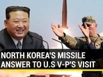 NORTH KOREA'S MISSILE ANSWER TO U.S V-P'S VISIT NORTH KOREA'S MISSILE ANSWER TO U.S V-P'S VISIT
