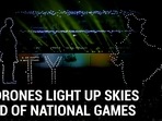 600 DRONES LIGHT UP SKIES AHEAD OF NATIONAL GAMES