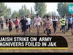 JAISH STRIKE ON ARMY AGNIVEERS FOILED IN J&K
