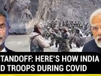 LAC STANDOFF: HERE'S HOW INDIA MOVED TROOPS DURING COVID LAC STANDOFF: HERE'S HOW INDIA MOVED TROOPS DURING COVID