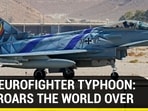 THE EUROFIGHTER TYPHOON: JET ROARS THE WORLD OVER