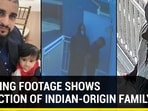 CHILLING FOOTAGE SHOWS ABDUCTION OF INDIAN-ORIGIN FAMILY