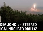 HOW KIM JONG-un STEERED 'TACTICAL NUCLEAR DRILLS'