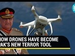 HOW DRONES HAVE BECOME PAK'S NEW TERROR TOOL