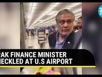 PAK FINANCE MINISTER HECKLED AT U.S AIRPORT&nbsp;