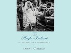 Barry O'Brien's The Anglo-Indians: A Portrait of a Community. Barry O'Brien's The Anglo-Indians: A Portrait of a Community.