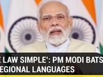 ‘MAKE LAW SIMPLE’: PM MODI BATS FOR REGIONAL LANGUAGES ‘MAKE LAW SIMPLE’: PM MODI BATS FOR REGIONAL LANGUAGES