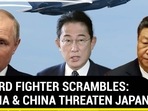 RECORD FIGHTER SCRAMBLES: RUSSIA & CHINA THREATEN JAPAN