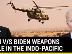 PUTIN V/S BIDEN WEAPONS BATTLE IN THE INDO-PACIFIC PUTIN V/S BIDEN WEAPONS BATTLE IN THE INDO-PACIFIC