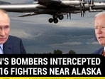 PUTIN'S BOMBERS INTERCEPTED BY F-16 FIGHTERS NEAR ALASKA PUTIN'S BOMBERS INTERCEPTED BY F-16 FIGHTERS NEAR ALASKA