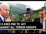 US ASKS PAK TO ACT AGAINST ALL TERROR GROUPS