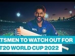 Top Batsmen To Watch Out For in ICC Men's T20 World Cup 2022