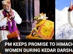 PM KEEPS PROMISE TO HIMACHALI WOMEN DURING KEDAR DARSHAN PM KEEPS PROMISE TO HIMACHALI WOMEN DURING KEDAR DARSHAN