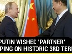 HOW PUTIN WISHED 'PARTNER' XI JINPING ON HISTORIC 3RD TERM HOW PUTIN WISHED 'PARTNER' XI JINPING ON HISTORIC 3RD TERM