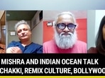 PIYUSH MISHRA AND INDIAN OCEAN TALK ABOUT CHAKKI, REMIX CULTURE, BOLLYWOOD
