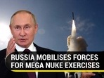 RUSSIA MOBILISES FORCES FOR MEGA NUKE EXERCISES RUSSIA MOBILISES FORCES FOR MEGA NUKE EXERCISES