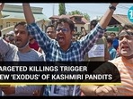 TARGETED KILLINGS TRIGGER NEW 'EXODUS' OF KASHMIRI PANDITS TARGETED KILLINGS TRIGGER NEW 'EXODUS' OF KASHMIRI PANDITS