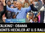 ‘I AM TALKING’: OBAMA CONFRONTS HECKLER AT U.S RALLY