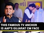 THIS FAMOUS TV ANCHOR IS AAP'S GUJARAT CM FACE
