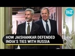 HOW JAISHANKAR DEFENDED INDIA'S TIES WITH RUSSIA 