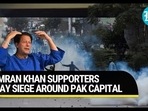 IMRAN KHAN SUPPORTERS LAY LIEGE AROUND PAK CAPITAL