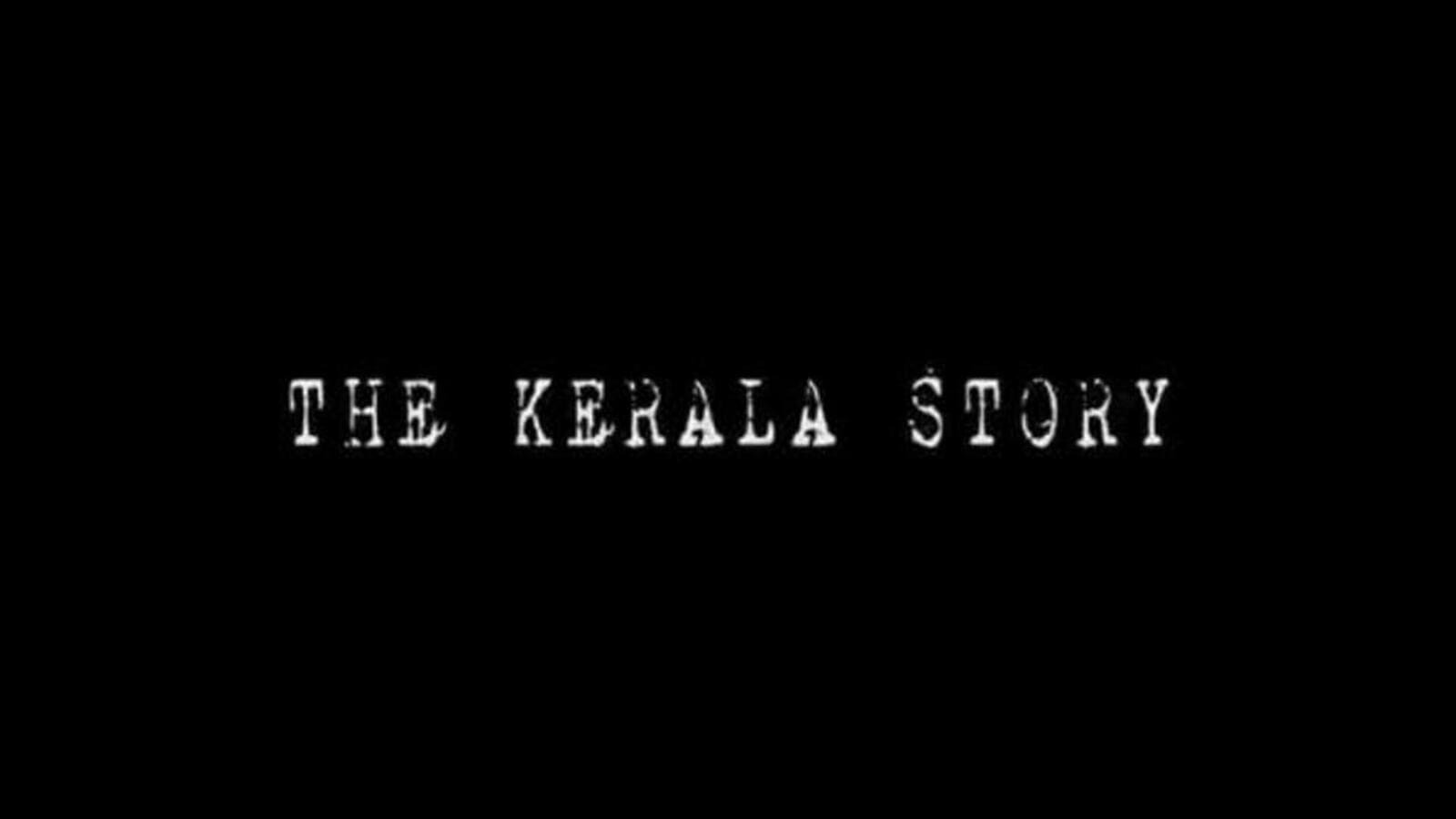 The Kerala Story: DGP orders FIR after controversial film teaser sparks outrage