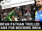 HOW IRFAN PATHAN TROLLED PAK FANS FOR MOCKING INDIA HOW IRFAN PATHAN TROLLED PAK FANS FOR MOCKING INDIA
