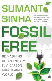 Fossil Free: Reimagining Clean Energy in a Carbon-Constrained World. Fossil Free: Reimagining Clean Energy in a Carbon-Constrained World.