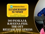 DO PANKAJ & RAVEENA FEEL THE OTT RELEASE DAY STRESS