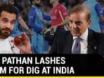 IRFAN PATHAN LASHES PAK PM FOR DIG AT INDIA